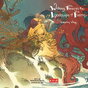 Walking through the landscape of Faerie. Ediz. illustrata A Buon Prezzo