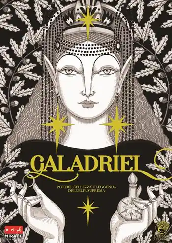 Professionale Galadriel. Potere, bellezza e leggenda dell‘Elfa suprema Variant version
