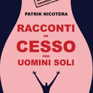 Racconti da cesso per uomini soli Soddisfatti O Rimborsati