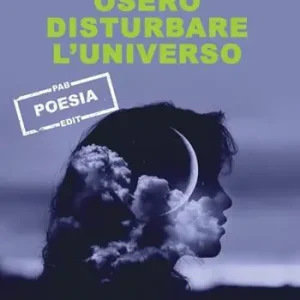 Super Prezzo Oserò disturbare l‘universo