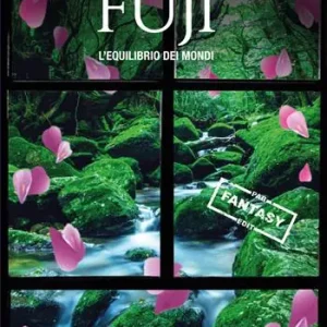 Fuji. L‘equilibrio dei mondi Nuova Collezione