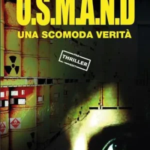 O.S.M.A.N.D.. Una scomoda verità Prezzo Basso