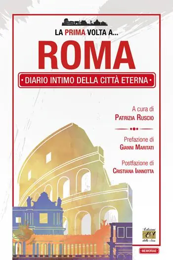 La prima volta a... Roma. Diario intimo della città eterna Acquista Ora