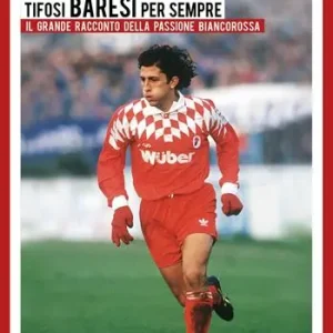 Tifosi baresi per sempre. Il grande racconto della passione biancorossa Novità
