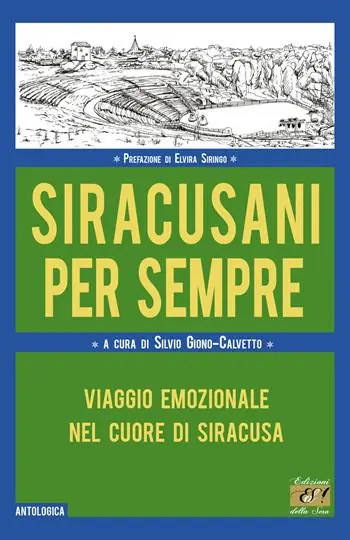Siracusani per sempre. Viaggio emozionale nel cuore di Siracusa Must-Have