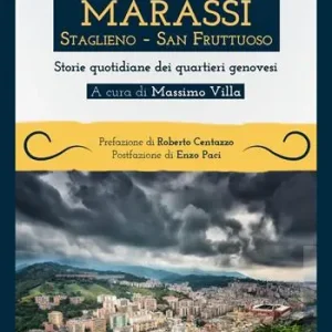 A Genova Marassi, Staglieno, San Fruttuoso. Storie quotidiane dei quartieri genovesi Nuovo Arrivo