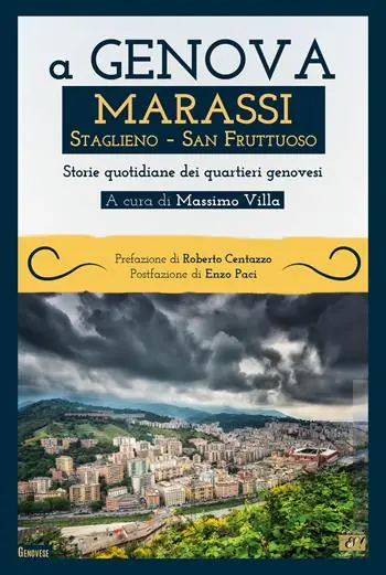 A Genova Marassi, Staglieno, San Fruttuoso. Storie quotidiane dei quartieri genovesi Nuovo Arrivo