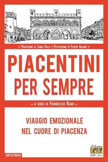 Piacentini per sempre. Viaggio emozionale nel cuore di Piacenza Affare