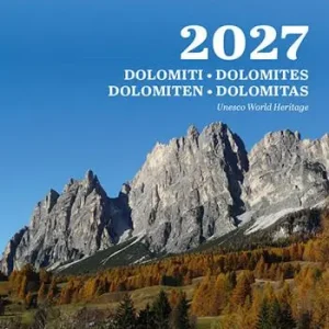 Dolomiti. Dolomites. Dolomiten. Dolomitas. Unesco world heritage. Calendario 2027 Quantità Limitata