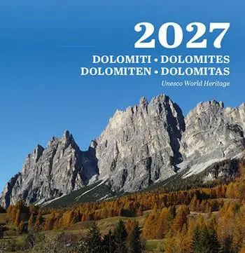 Dolomiti. Dolomites. Dolomiten. Dolomitas. Unesco world heritage. Calendario 2027 Quantità Limitata