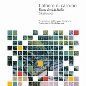 L‘albero di carrubo. Essere ebrei di Sicilia (1848-2020) Offerta Limitata