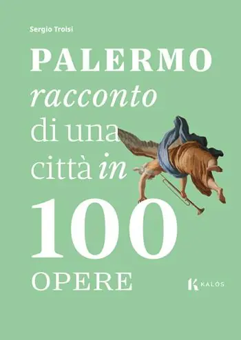 Palermo, racconto di una città in 100 opere Promozione Esclusiva