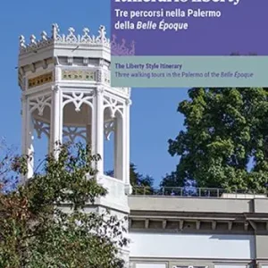 Itinerario liberty. Tre percorsi nella Palermo della Belle Époque Prezzo Ridotto