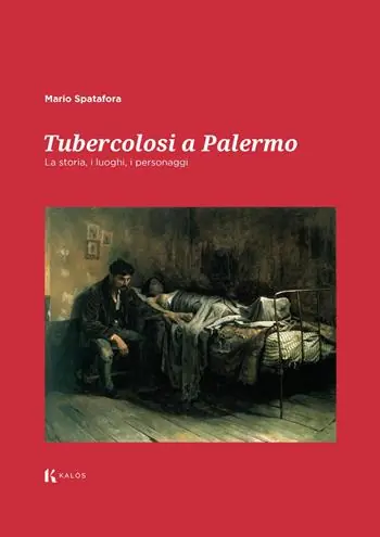 Tubercolosi a Palermo. La storia, i luoghi, i personaggi Novità