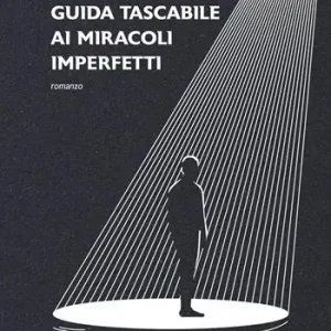 Guida tascabile ai miracoli imperfetti Must-Have