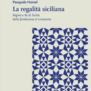 Promo Stagionale La regalità siciliana. Regine e re di Sicilia, dalla fondazione al vicereame