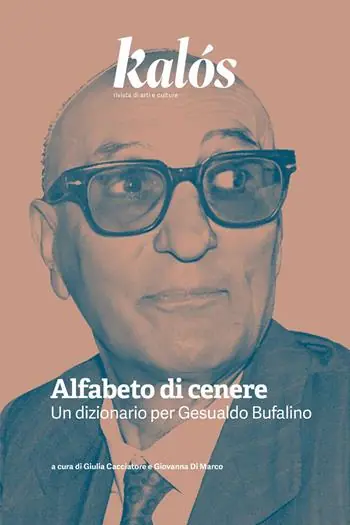 Bestseller Kalós. rivista di arti e culture. Nuova serie (2026). Vol. 8 Alfabeto di cenere. Un dizionario per Gesualdo Bufalino