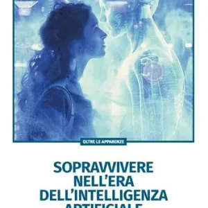Sopravvivere nell‘era dell‘intelligenza artificiale Occasione Imperdibile
