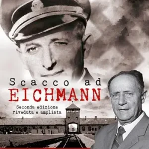 Offerta Speciale Scacco ad Eichmann. Un italiano salva migliaia di ebrei dalla ferocia nazista