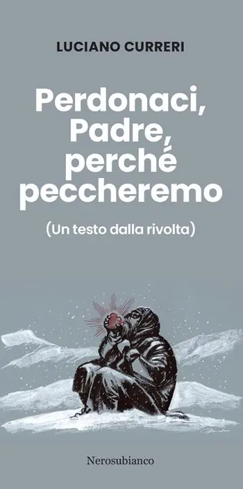 Di Tendenza Perdonaci, Padre, perché peccheremo. (Un testo dalla rivolta)