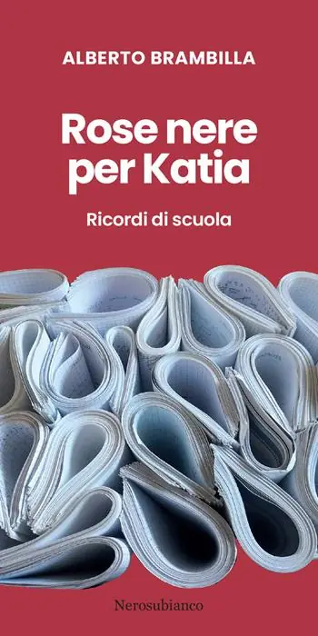 Rose nere per Katia. Ricordi di scuola Solo Oggi