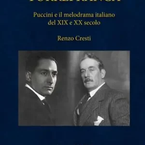 Le ragioni di Torrefranca. Puccini e il melodramma italiano del XIX e XX secolo. Ediz. critica Pagamento Sicuro