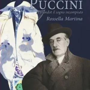 Gli ultimi giorni di Puccini. Turandot il sogno incompiuto Ultime Pezzi