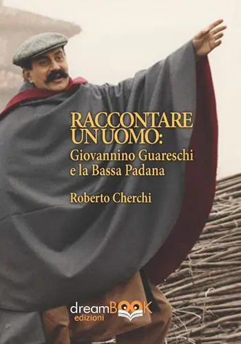 Ordina Subito Raccontare un mondo. Giovannino Guareschi e la Bassa Padana
