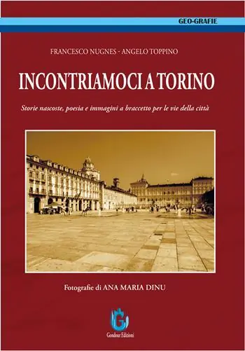 Incontriamoci a Torino. Storie nascoste, poesia e immagini a braccetto per le vie della città Promozione
