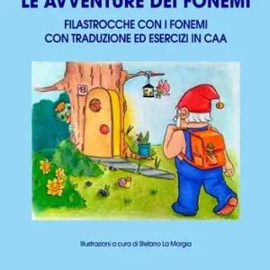 Esclusivo Le avventure dei fonemi. Filastrocche con i fonemi con traduzione ed esercizi in CAA. Ediz. illustrata