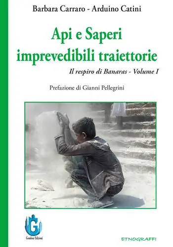 Api e saperi. Imprevedibili traiettorie. Il respiro di Banaras. Nuova ediz.. Vol. 1 Compra Oggi Stesso