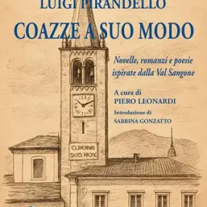 Coazze a suo modo. Novelle, romanzi e poesie ispirate dalla Val Sangone Più Venduto