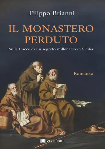 Il monastero perduto. Sulle tracce di un segreto millenario in Sicilia Ordina Subito