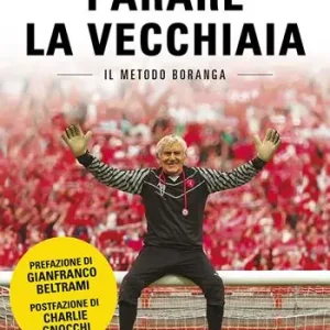 Offerta Limitata Parare la vecchiaia. Il metodo Boranga. Nuova ediz.