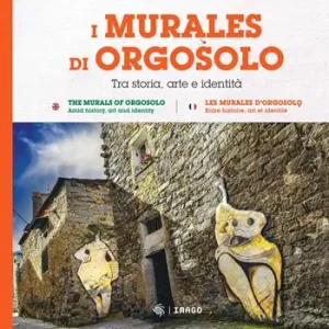 I murales di Orgosolo. Tra storia, arte e identità. Ediz. italiana, inglese e francese Esclusivo