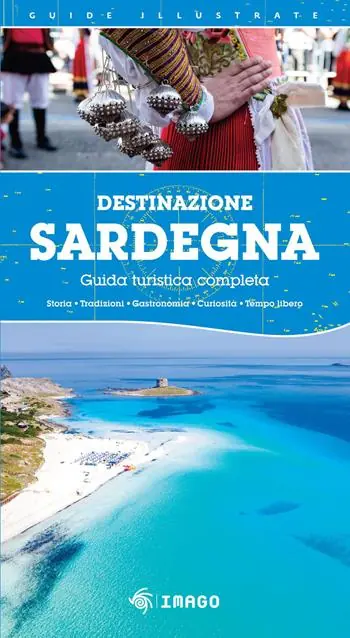 Destinazione Sardegna. Guida turistica completa 2026 Ordina Subito