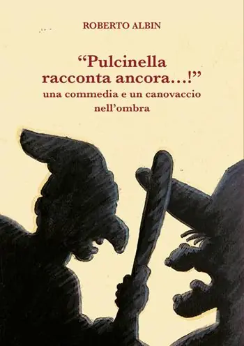 Reso Gratuito «Pulcinella racconta ancora…!». Una commedia e un canovaccio nell‘ombra
