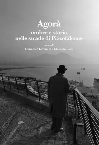 Agorà. Ombre e storia nelle strade di Pizzofalcone Reso Gratuito
