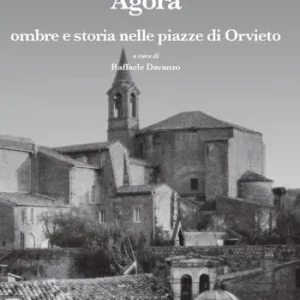 Agorà. Ombre e storia nelle piazze di Orvieto Offerta