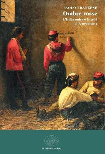 Di Tendenza Ombre rosse. L‘Italia unita e la crisi di Aspromonte