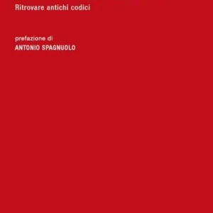 Novità Segni nel tempo. Ritrovare antichi codici