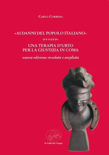Solo Oggi «Ai danni del popolo italiano» ovvero una terapia d‘urto per la giustizia in coma. Nuova ediz.