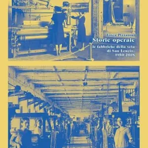 Storie operaie. Le fabbriche della seta di San Leucio 1950-2018 Popolare