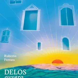 Compra Online Delos ovvero la ricerca della felicità