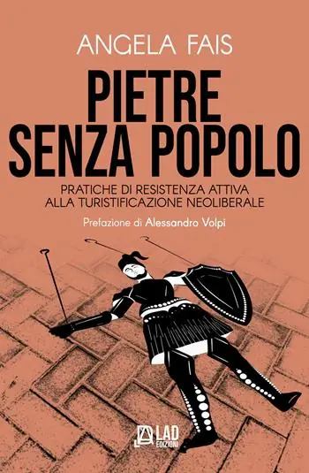 Pietre senza popolo. Pratiche di resistenza attiva alla turistificazione neoliberale Saldi