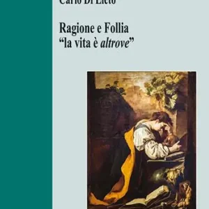 Ragione e follia. «La vita è altrove» Offerta Lampo