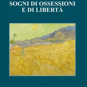 Sogni di ossessioni e di libertà Promozione Esclusiva