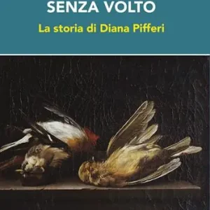 La bambina senza volto. La storia di Diana Pifferi Promo Stagionale