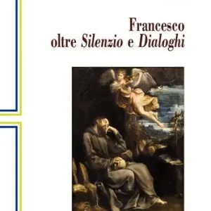 Francesco oltre Silenzio e Dialoghi Offerta