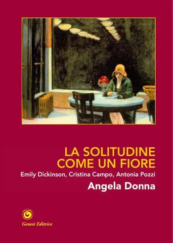 La solitudine come un fiore. Emily Dickinson, Cristina Campo, Antonia Pozzi. Ediz. illustrata Più Venduto